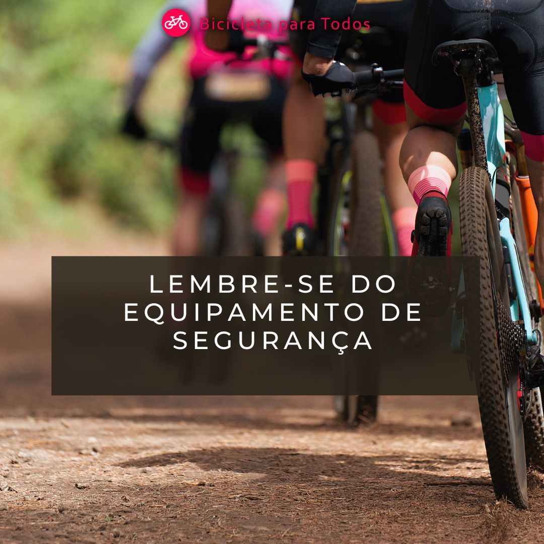 Lembre-se do equipamento de segurança