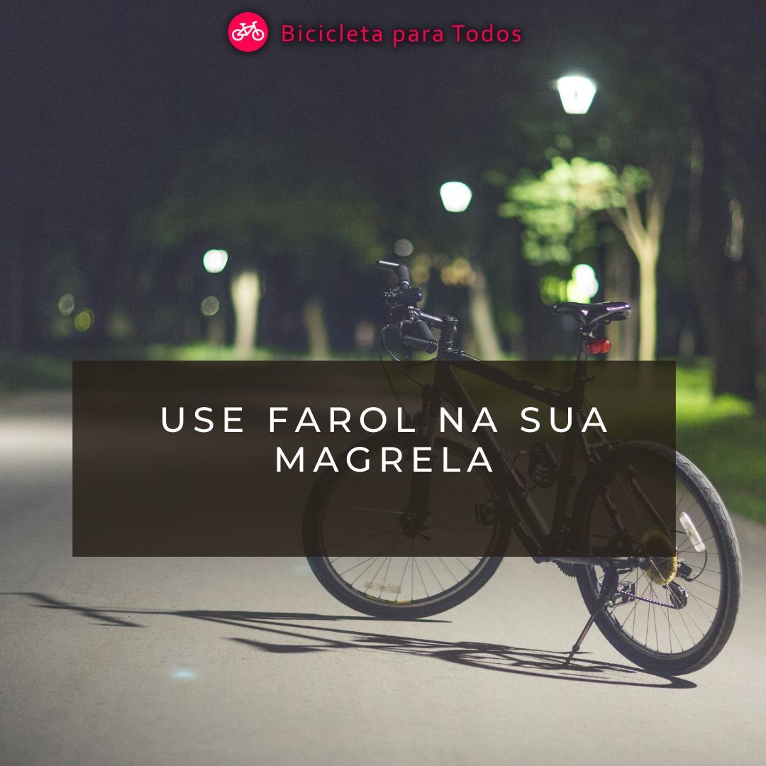Use farol na sua magrela