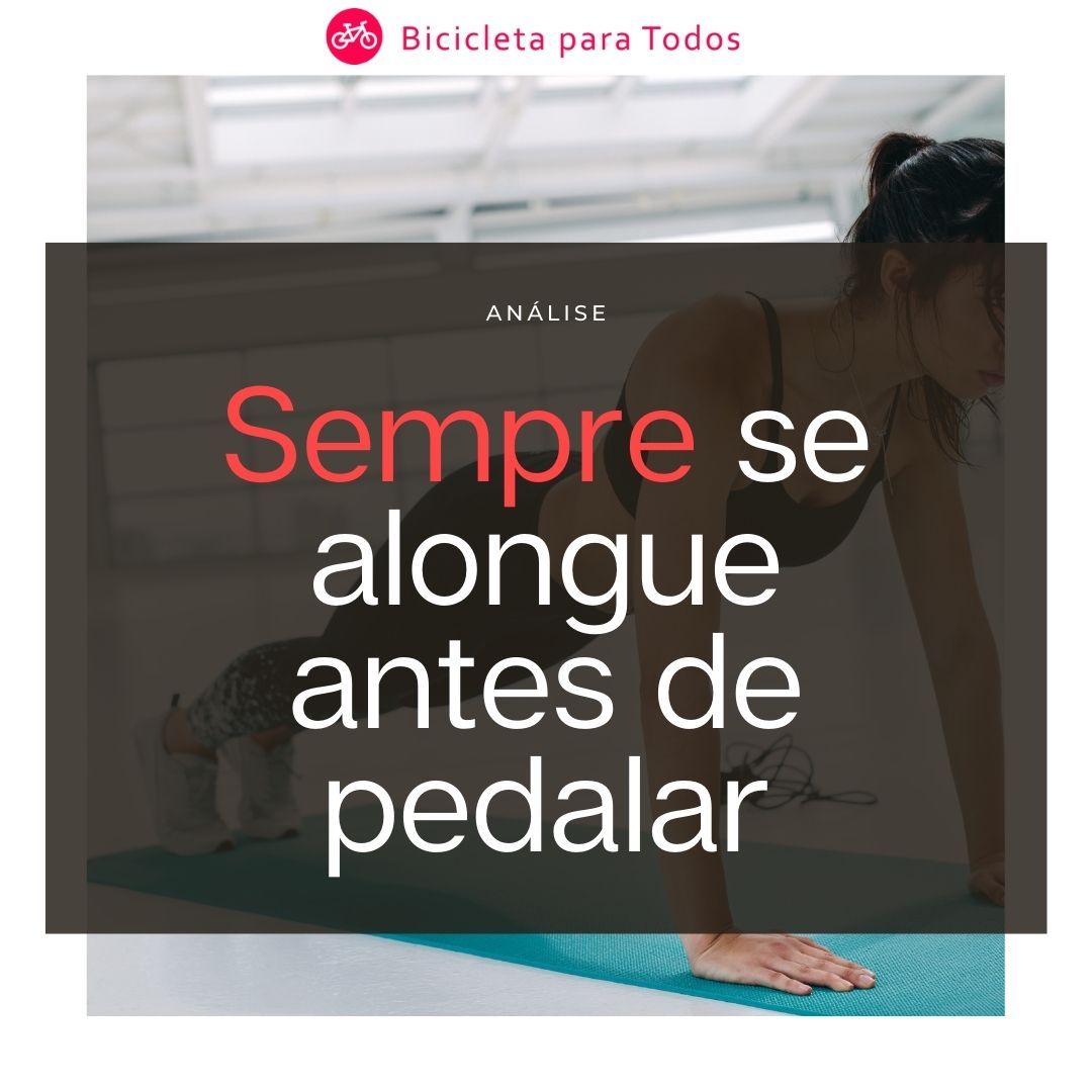 sempre se alongue antes de pedalar
