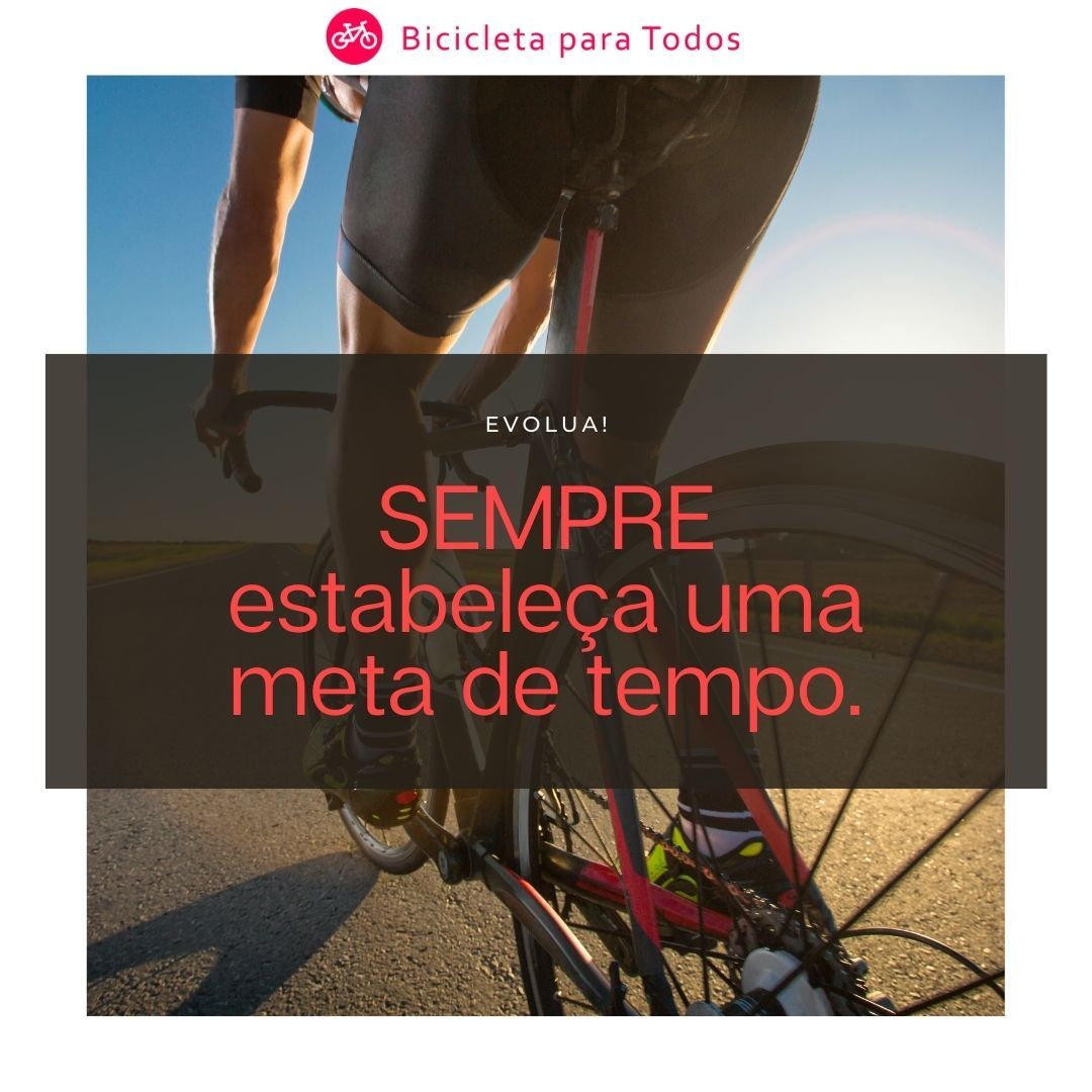 SEMPRE estabeleça uma meta de tempo.