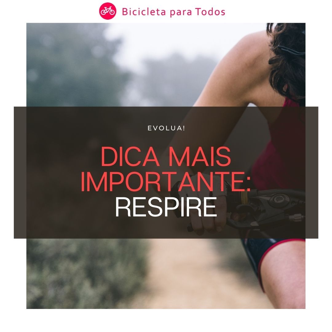 DICA MAIS IMPORTANTE: RESPIRE