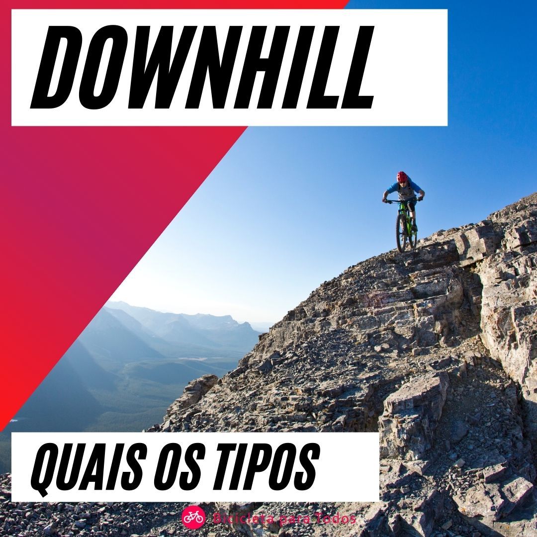 foto com legenda downhill quais os tipos
