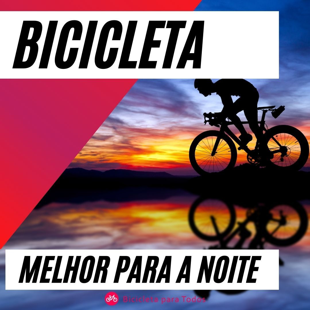 foto com legenda bicicleta melhor para a noite