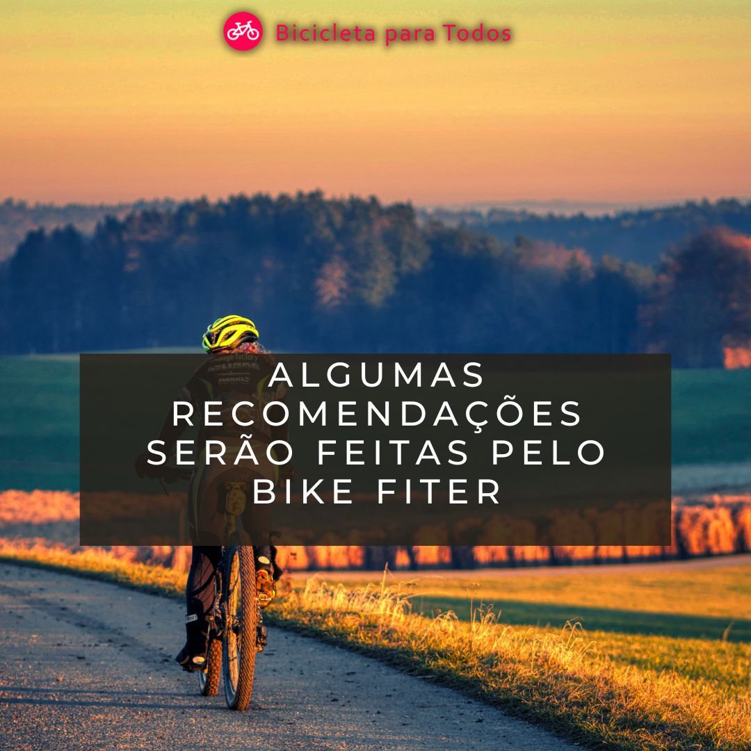 foto com legenda algumas recomendações serão feitas pelo bike fiter