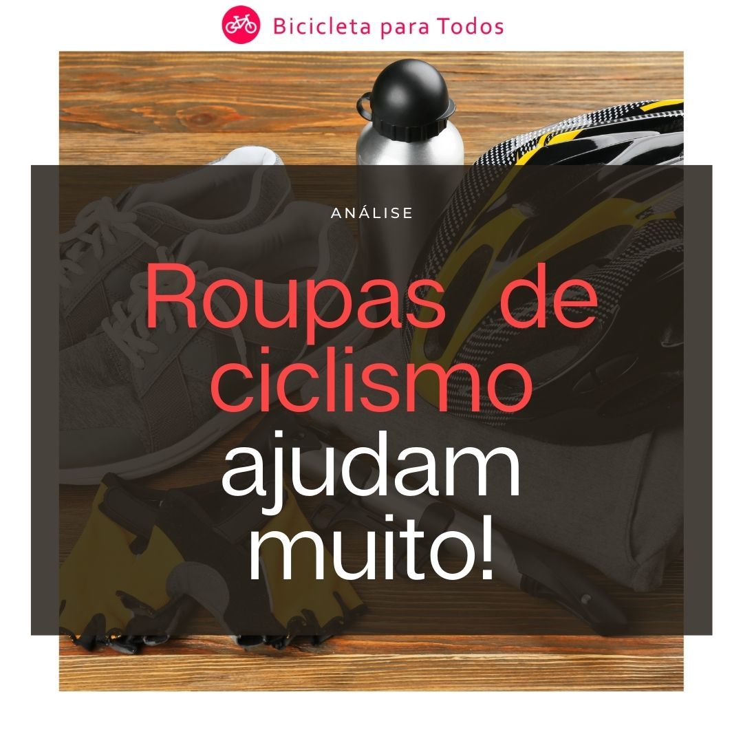 roupas de ciclismo ajudam muito