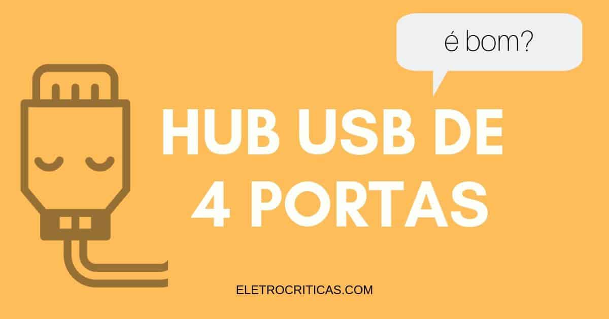 hub usb 4 portas é bom?
