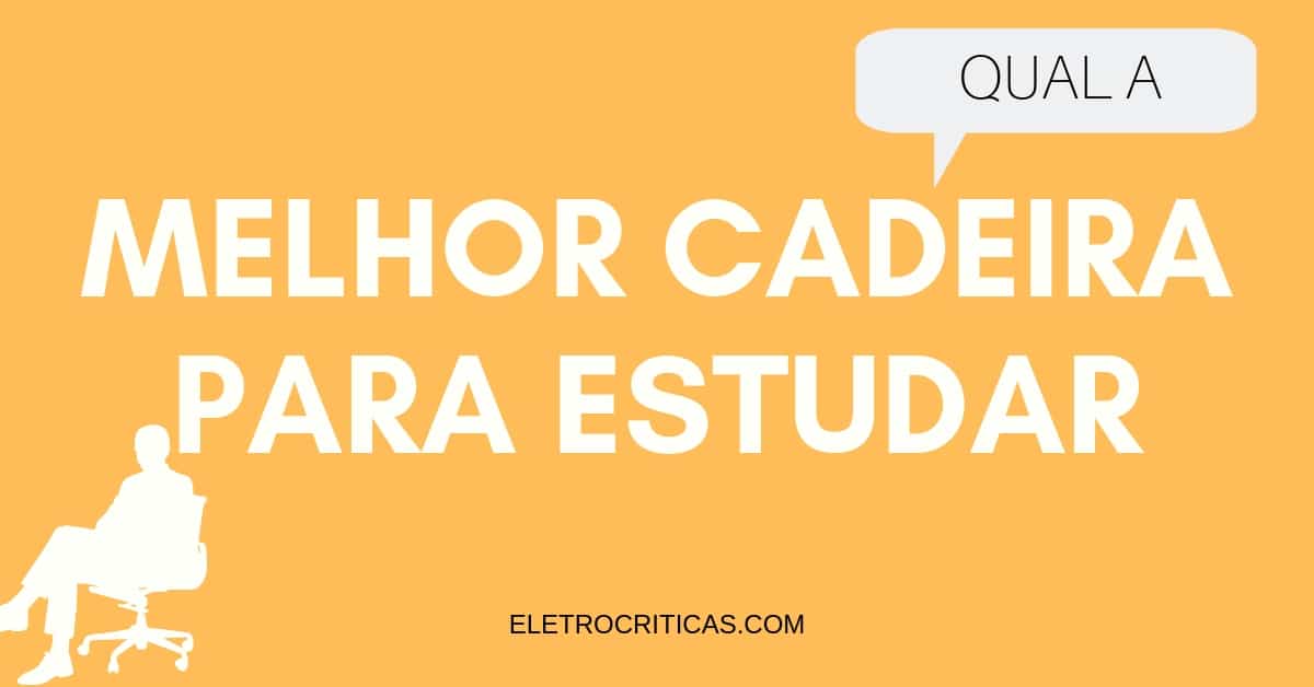 melhor cadeira para estudar